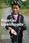Image for Frontier livelihoods  : Hmong in the Sino-Vietnamese borderlands