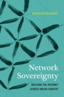 Image for Network sovereignty  : building the internet across Indian Country