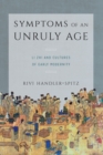Image for Symptoms of an Unruly Age: Li Zhi and Cultural Manifestations of Early Modernity