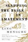 Image for Slapping the table in amazement: a Ming Dynasty story collection