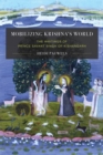 Image for Mobilizing Krishna&#39;s World : The Writings of Prince Savant Singh of Kishangarh