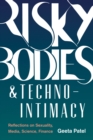 Image for Risky Bodies &amp; Techno-Intimacy