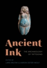 Image for Ancient Ink : The Archaeology of Tattooing