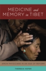 Image for Medicine on the margins: memory, agency, and reform in Tibet