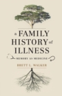 Image for A family history of illness: a memoir of a Montana life