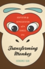 Image for Transforming Monkey  : adaptation and representation of a Chinese epic