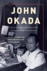 Image for John Okada: the life and rediscovered work of the author of No-no boy