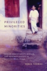 Image for Privileged minorities: Syrian Christianity, gender, and minority rights in postcolonial India