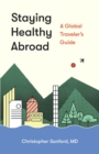 Image for Staying healthy abroad: a global traveler&#39;s guide