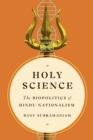 Image for Holy science: the biopolitics of Hindu nationalism