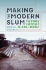 Image for Making the modern slum: the power of capital in colonial Bombay