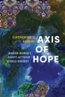 Image for Axis of hope: Iranian women&#39;s rights activism across borders