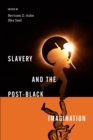 Image for Slavery and the post-black imagination