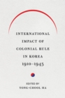 Image for International Impact of Colonial Rule in Korea, 1910-1945