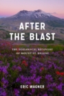 Image for After the blast: the ecological recovery of Mount St. Helens
