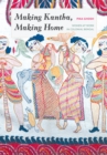 Image for Making Kantha, Making Home : Women at Work in Colonial Bengal
