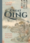Image for Great Qing : Painting in China, 1644-1911
