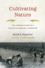 Image for Cultivating nature  : the conservation of a Valencian working landscape