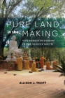 Image for Pure Land in the Making: Vietnamese Buddhism in the US Gulf South