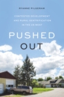 Image for Pushed out  : contested development and rural gentrification in the US west