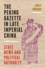 Image for The Peking Gazette in Late Imperial China