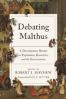 Image for Debating Malthus: A Documentary Reader on Population, Resources, and the Environment