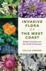 Image for Invasive Flora of the West Coast : British Columbia and the Pacific Northwest