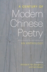 Image for A century of modern Chinese poetry  : an anthology