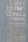 Image for A Century of Modern Chinese Poetry: An Anthology