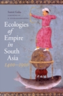 Image for Ecologies of Empire in South Asia, 1400-1900