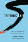 Image for The toxic ship  : the voyage of the Khian Sea and the global waste trade