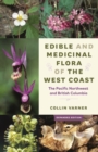 Image for Edible and Medicinal Flora of the West Coast : The Pacific Northwest and British Columbia