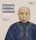 Image for China&#39;s Hidden Century : 1796-1912