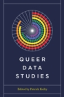 Image for Queer Data Studies. Queer Data Studies