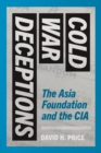 Image for Cold War Deceptions: The Asia Foundation and the CIA