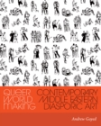 Image for Queer World Making: Contemporary Middle Eastern Diasporic Art. (Queer World Making)