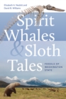 Image for Spirit whales and sloth tales: fossils of Washington state