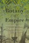 Image for Botany of Empire: Plant Worlds and the Scientific Legacies of Colonialism