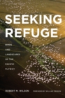 Image for Seeking Refuge: Birds and Landscapes of the Pacific Flyway