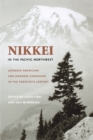 Image for Nikkei in the Pacific Northwest: Japanese Americans and Japanese Canadians in the Twentieth Century