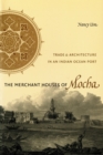 Image for Merchant Houses of Mocha: Trade and Architecture in an Indian Ocean Port