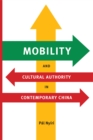 Image for Mobility and Cultural Authority in Contemporary China