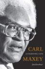 Image for Carl Maxey: A Fighting Life