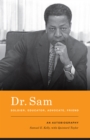 Image for Dr. Sam, Soldier, Educator, Advocate, Friend: An Autobiography
