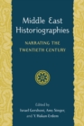 Image for Middle East Historiographies: Narrating the Twentieth Century