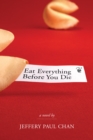 Image for Eat Everything Before You Die: A Chinaman in the Counterculture