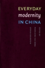 Image for Everyday Modernity in China