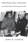 Image for Protracted Contest: Sino-Indian Rivalry in the Twentieth Century