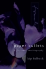 Image for Paper Bullets: A Fictional Autobiography