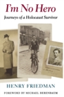 Image for I&#39;m No Hero: Journeys of a Holocaust Survivor